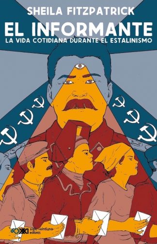 EL INFORMANTE - LA VIDA COTIDIANA DURANTE EL ESTALINISMO