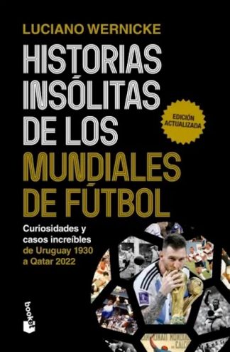 HISTORIAS INSOLITAS DE LOS MUNDIALES DE FUTBOL