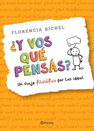 ¿Y VOS QUE PENSAS? - UN VIAJE FILOSOFICO POR LAS IDEAS