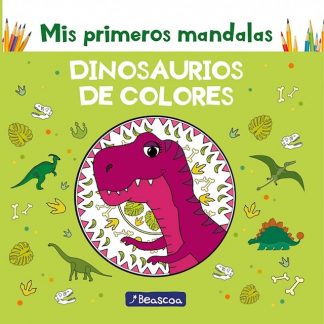 DINOSAURIOS DE COLORES - MIS PRIMEROS MANDALAS