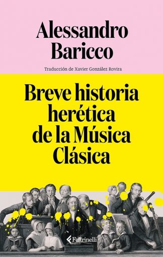 BREVE HISTORIA HERETICA DE LA MUSICA CLASICA